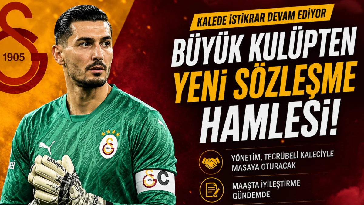 B&uuml;y&uuml;k Kul&uuml;pte Kaleciye Yeni S&ouml;zleşme Hamlesi