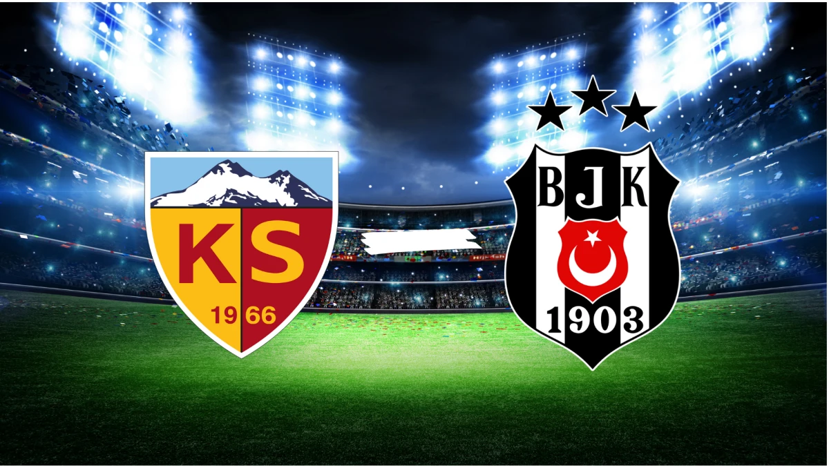 Kayserispor &ndash; Beşiktaş Ma&ccedil;ı 24 Eyl&uuml;l&rsquo;de Oynanacak