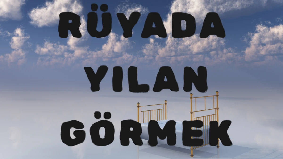 R&uuml;yada Yılan G&ouml;rmek Ne Anlama Gelir?